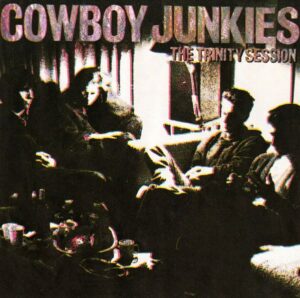 The Trinity Session / Cowboy Junkies