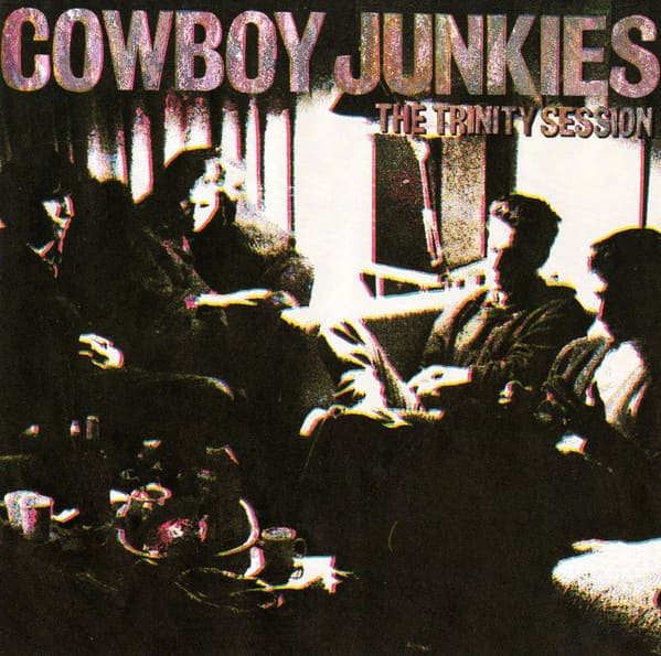 The Trinity Session / Cowboy Junkies
