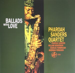 Ballads With Love（愛のバラード） / Pharoah Sanders Quartet