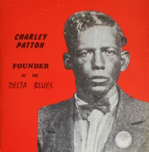 Founder Of The Delta Blues / Charley Patton